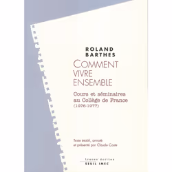 ISBN Comment vivre ensemble. Cours et séminaires au Collège de France (1976-1977), 258 pages