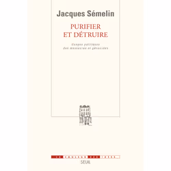 ISBN Purifier et Détruire. Usages politiques des massacres et génocides, 496 pages