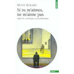 ISBN Si Tu M'Aimes, Ne M'Aime Pas. Approche Systemique Et Psychotherapie livre Psychologie Français Livre broché