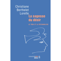 ISBN La Sagesse du désir. Le yoga et la psychanalyse livre