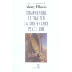 Comprendre et traiter la souffrance psychique. Quel traitement pour quel trouble ?