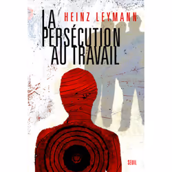 ISBN La Persécution au travail, 240 pages