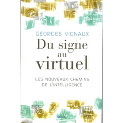 ISBN Du signe au virtuel. Les nouveaux chemins de lintelligence livre