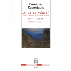 ISBN Sujet et vérité dans le monde social-historique, 498 pages
