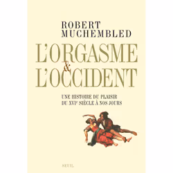 ISBN LOrgasme et lOccident. Une histoire du plaisir du XVIe siècle à nos jours, 400 pages