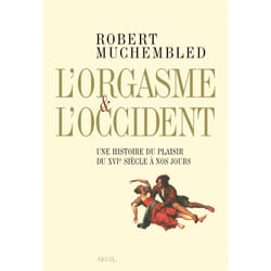 ISBN LOrgasme et lOccident. Une histoire du plaisir du XVIe siècle à nos jours livre