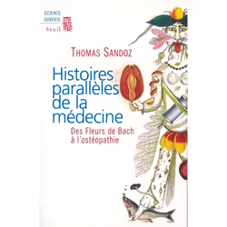 ISBN Histoires parallèles de la médecine. Des Fleurs de Bach à lostéopathie, 336 pages