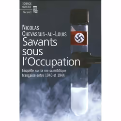ISBN Savants sous lOccupation. Enquête sur la vie scientifique française entre 1940 et 1944, 256 pages