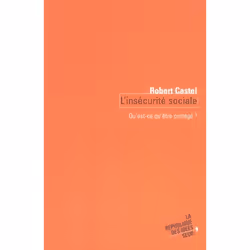 ISBN L'Insecurite Sociale; Qu'Est-Ce Qu'Etre Protege ?, société, Français, Livre broché