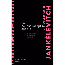 ISBN Cours de philosophie morale. Notes recueillies à lUniversité libre de Bruxelles (1962-1963), 254 pages