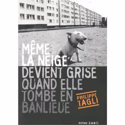ISBN Même la neige devient grise quand elle tombe en banlieue, 154 pages