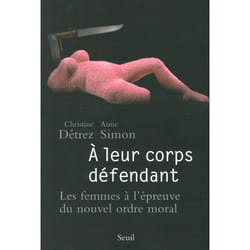 ISBN A leur corps défendant. Les femmes à lépreuve du nouvel ordre moral livre