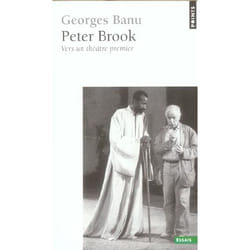 Peter Brook. Vers un théâtre premier (Broché)