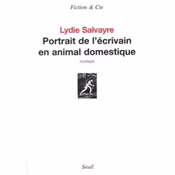 Seuil PORTRAIT DE L ÉCRIVAIN EN ANIMAL DOMESTIQUE