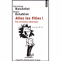 ISBN Allez Les Filles ! Une Revolution Silencieuse, société, Français, Livre broché