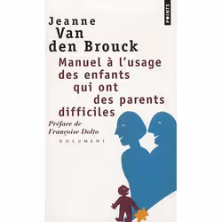 ISBN Manuel A L'Usage Des Enfants Qui Ont Des Parents Difficiles, Psychologie, Français