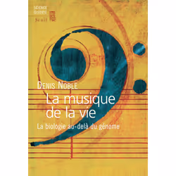 ISBN La Musique de la vie. La biologie au-delà du génome, 256 pages