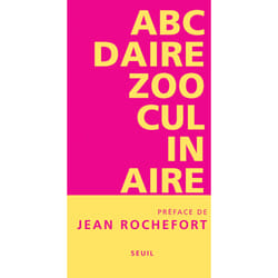 ISBN ABCdaire zooculinaire. Ou quand limaginaire animal rejoint lineptie bestiale livre