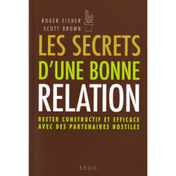 ISBN Les Secrets dune bonne relation. Rester constructif et efficace avec des partenaires hostiles livre