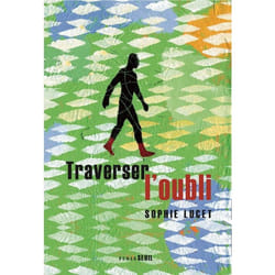 Traverser l'oubli