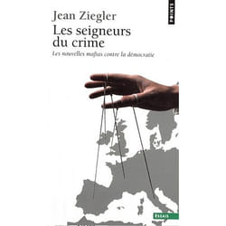 Les seigneurs du crime - les nouvelles mafias contre la démocratie