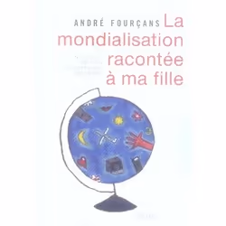 ISBN La Mondialisation Racontee A Ma Fille, biographie, Français, Livre broché