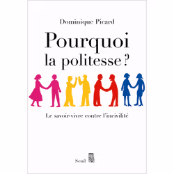 ISBN Pourquoi la politesse ? Le savoir-vivre contre lincivilité, 228 pages