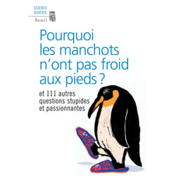 ISBN Pourquoi les manchots nont pas froid aux pieds ? Et 111 autres questions stupides et passionnantes livre