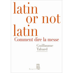 ISBN Latin or not latin. Comment dire la messe livre