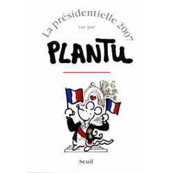 ISBN La Présidentielle 2007 vue par Plantu livre