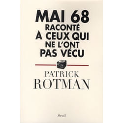 Mai 68 raconté à ceux qui ne l'ont pas vécu