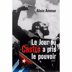 ISBN Le jour où Castro a pris le pouvoir, 216 pages