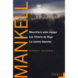 ISBN Integrale Wallander T.1 : Meurtriers Sans Visage : Les Chiens De Riga : La Lionne Blanche, Thrillers, Français, Livre br ...