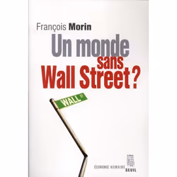 ISBN Un Monde Sans Wall Street ?, Business & finance, Français, Livre broché