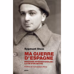 ISBN Ma Guerre D'Espagne; Brigades Internationales : La Fin D'Un Mythe, histoire, Français, Livre broché