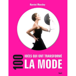 100 idées qui ont transformé la mode