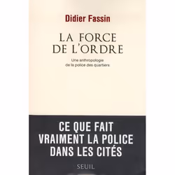 ISBN La Force De L'Ordre; Une Anthropologie De La Police Des Quartiers, politique, Français