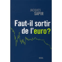 Faut-il sortir de l'euro ?