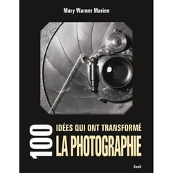 100 idées qui ont transformé la photographie