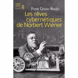 ISBN Les Rêves cybernétiques de Norbert Wiener, 288 pages