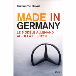 ISBN Made In Germany; Le "Modele Allemand" Au-Dela Des Mythes, Économie, Français