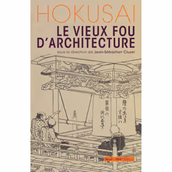 ISBN Hokusai, le vieux fou darchitecture, 280 pages