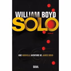 Seuil SOLO: UNE NOUVELLE AVENTURE DE JAMES BOND, Français, 320 pages