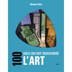 ISBN 100 idées qui ont transformé lart, 216 pages