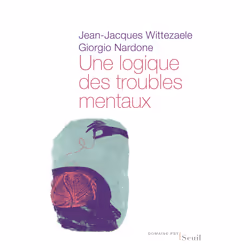 ISBN Une logique des troubles mentaux, 464 pages