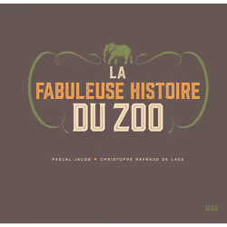 ISBN La Fabuleuse Histoire du zoo, 176 pages