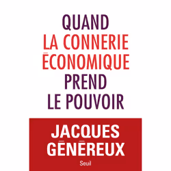 ISBN Quand la connerie économique prend le pouvoir, 304 pages