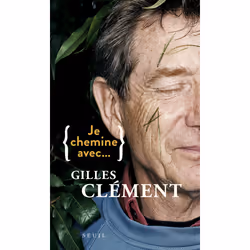ISBN Je chemine avec Gilles Clément, 144 pages
