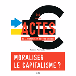 ISBN Actes de la recherche en sciences sociales, n° 241. Moraliser le capitalisme ou capitaliser sur la morale ?, 112 pages