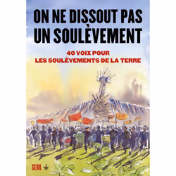 ISBN On ne dissout pas un soulèvement. 40 voix pour les Soulèvements de la Terre, 192 pages